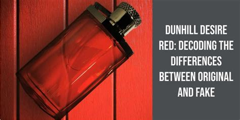 distinguish between original and fake dunhill desire